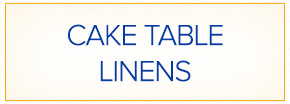 Click to view all Cake Table Linens in our Luxury Collection