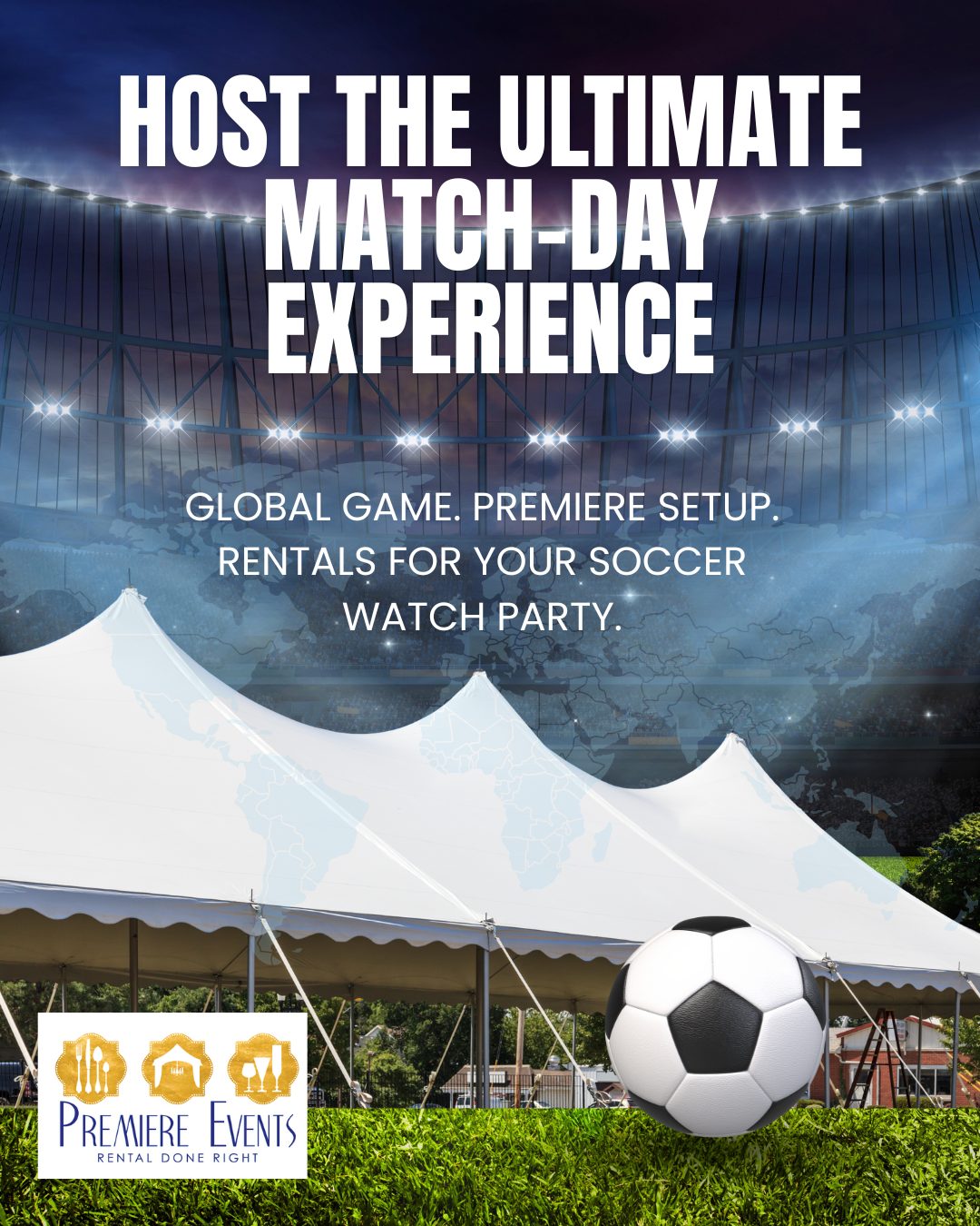 FIFA World Cup - Premiere Events- Tent Rental - Event Rentals
